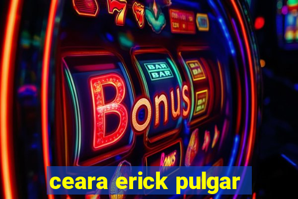 ceara erick pulgar